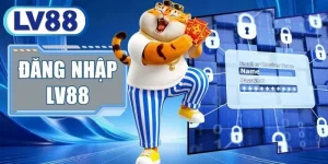 Đăng Nhập LV88 - Bước Vào Thế Giới Giải Trí Hot Nhất 2026