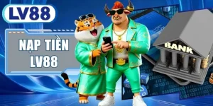 Nạp Tiền LV88 - Hướng Dẫn Giao Dịch Nhanh Chóng Năm 2026